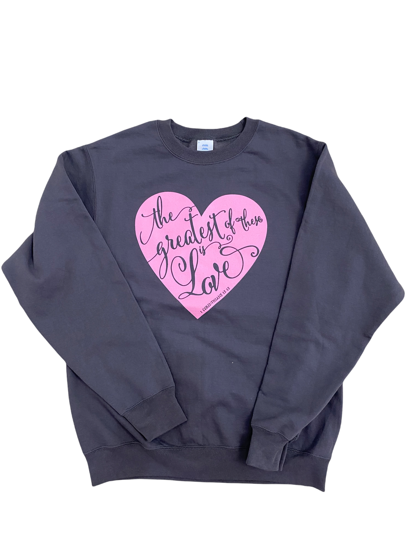 The Greatest of These is Love sweatshirt- Adults