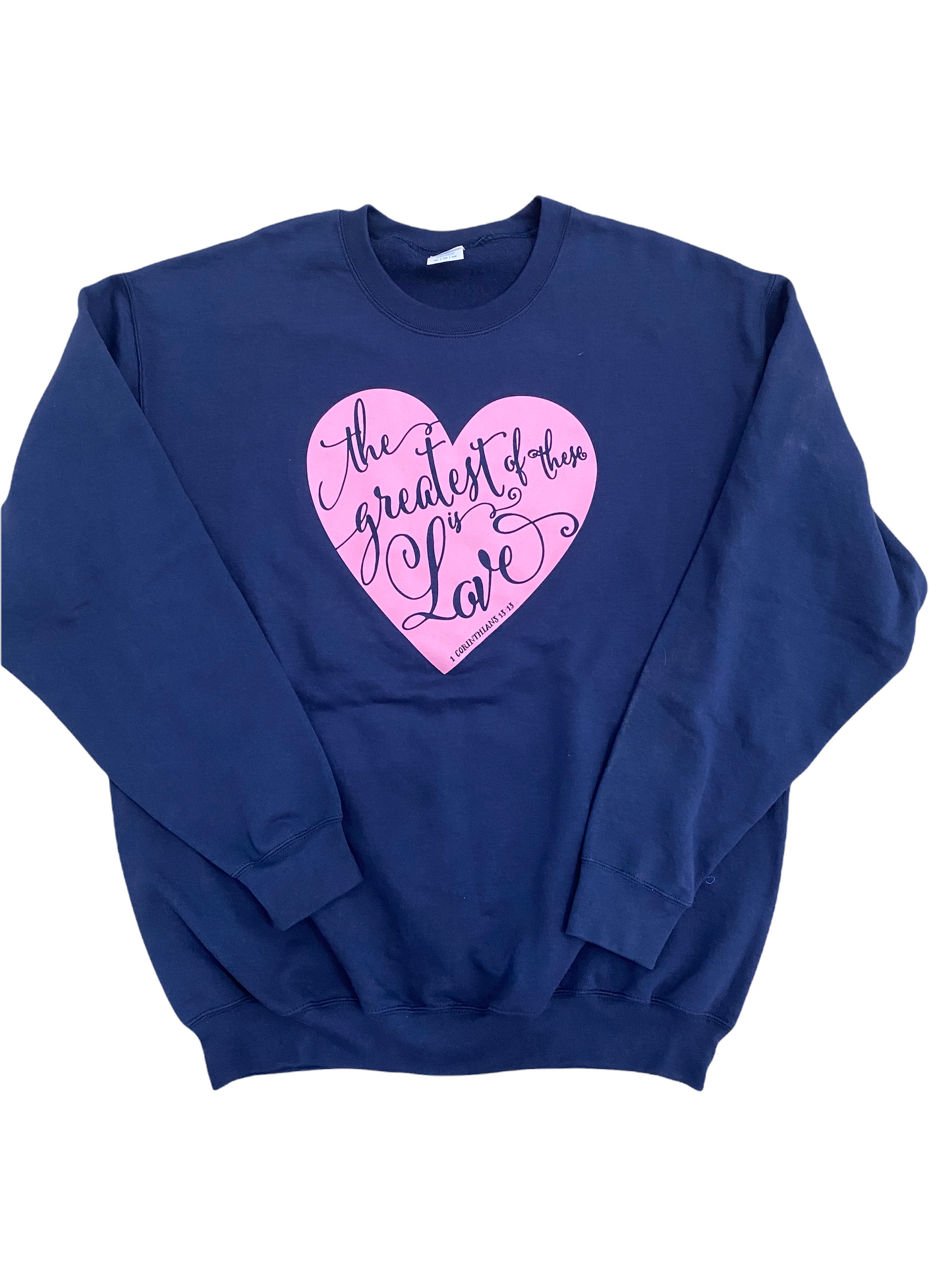 The Greatest of These is Love sweatshirt- Adults